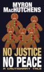 Image for No Justice, No Peace : A Cautionary Tale