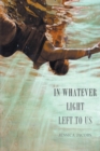 Image for In Whatever Light Left to Us