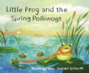 Image for Little Frog and the Spring Polliwogs