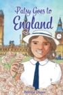 Image for Patsy Goes to England : An American Girl&#39;s Adventures in 1950s Britain