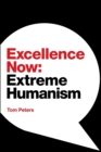 Image for Excellence Now : Extreme Humanism