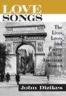 Image for Love Songs : The Lives, Loves, and Poetry of Nine American Women