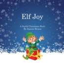 Image for Elf Joy : A Joyful Christmas Story