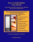 Image for How To Self Publish Your Ebook: Succeeding on Kindle, Smashwords, Clickbank, and Your Own Ebook Store