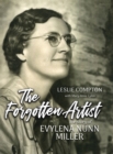 Image for The Forgotten Artist : The Story of Evylena Nunn Miller