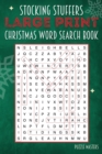 Image for Stocking Stuffers Large Print Christmas Word Search Puzzle Book : A Collection of 20 Holiday Themed Word Search Puzzles; Great for Adults and for Kids!