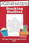 Image for Stocking Stuffers the Best Christmas Maze Puzzle Book : A Collection of 25 Christmas Themed Maze Puzzles; Great for Kids Ages 4 and Up!