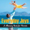 Image for Everyday Joys : A Memory Book for Parents