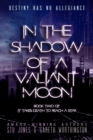 Image for In the Shadow of a Valiant Moon