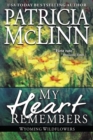 Image for My Heart Remembers : (Wyoming Wildflowers, Book 4)