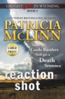 Image for Reaction Shot : Large Print (Caught Dead In Wyoming, Book 9)