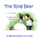 Image for The Ring Bear : A Wedding Book for Kids