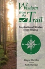 Image for Wisdom from the Trail : Inspirational Stories from Hiking