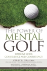 Image for The Power of Mental Golf : Improve Your Confidence and Consistency