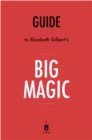 Image for Big Magic: Creative Living Beyond Fear by Elizabeth Gilbert Key Takeaways, Analysis &amp; Review