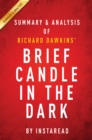 Image for Brief Candle in the Dark: My Life in Science by Richard Dawkins Summary &amp; Analysis.