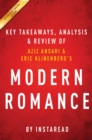 Image for Modern Romance: by Aziz Ansari and Eric Klinenberg Key Takeaways, Analysis &amp; Review.