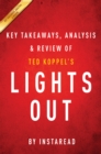 Image for Lights Out: A Cyberattack, A Nation Unprepared, Surviving the Aftermath by Ted Koppel Key Takeaways, Analysis &amp; Review.