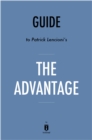 Image for Advantage: Why Organizational Health Trumps Everything Else in Business by Patrick Lencioni Key Takeaways, Analysis &amp; Review.