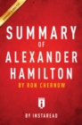 Image for Summary of Alexander Hamilton: by Ron Chernow Includes Analysis