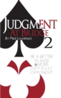 Image for Judgment at bridge 2: be a better player and more difficult opponent