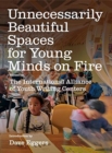 Image for UNNECESSARILY BEAUTIFUL SPACES FOR YOUNG