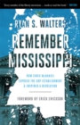 Image for Remember Mississippi: How Chris McDaniel Exposed the GOP Establishment and Inspired a Revolution