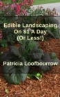 Image for Edible Landscaping on $1 a Day (Or Less)