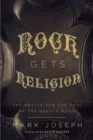 Image for Rock gets religion: the battle for the soul of the devil&#39;s music