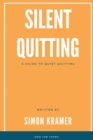 Image for Silent Quitting : A Guide to Quiet Quitting