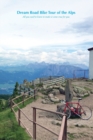 Image for Dream Road Bike Tour of the Alps : All you need to know to make it come true for you