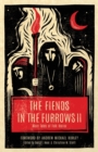 Image for The Fiends in the Furrows II : More Tales of Folk Horror