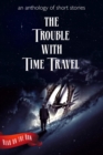 Image for Trouble with Time Travel