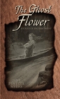 Image for The Ghost Flower : Tales of Enchantment