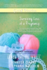 Image for Grief Diaries : Surviving Loss of a Pregnancy