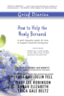 Image for Grief Diaries: How to Help the Newly Bereaved
