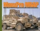 Image for Maxxpro Mrap : A Visual History of the Maxxpro Mine Resistant Ambush Protected Vehicles