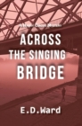 Image for Across the Singing Bridge