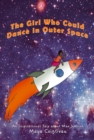 Image for Girl Who Could Dance in Outer Space: An Inspirational Tale About Mae Jemison
