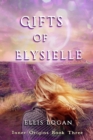 Image for Gifts of Elysielle: Inner Origins Book Three