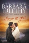 Image for Closer To You (Callaway Cousins #3)