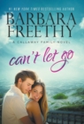 Image for Can&#39;t Let Go (Callaway Cousins #5)