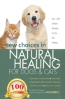 Image for New Choices in Natural Healing for Dogs &amp; Cats