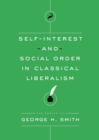 Image for Self-Interest and Social Order in Classical Liberalism
