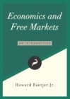 Image for Economics and Free Markets : An Introduction
