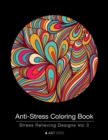 Image for Anti-Stress Coloring Book : Stress Relieving Designs Vol 3