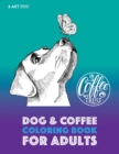 Image for Dog &amp; Coffee Coloring Book For Adults