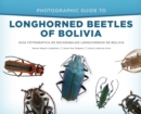 Image for Photographic guide to longhorned beetles of Bolivia =: Guâia fotogrâafica de escarabajos longicornios de Bolivia