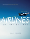 Image for Airlines of the jet age: a history