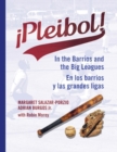 Image for !Pleibol! : In the Barrios and the Big Leagues / En Los Barrios y LAS Grandes Ligas